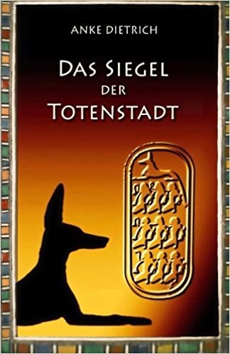Buchcover, Anke Dietrich: Das Siegel der Totenstadt